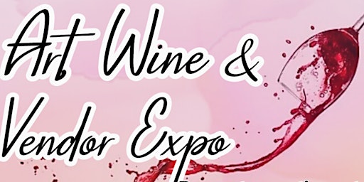 Art, Wine & Vendor Expo