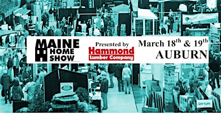 2023 Maine Home Show, presented by Hammond Lumber