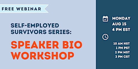 Speaker Bio Workshop: Self-Employed Survivors Series
