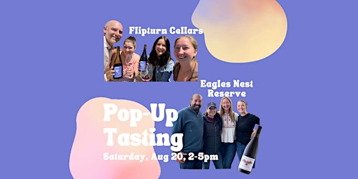 Pop-Up Tasting | Eagles Nest Reserve & Flipturn Cellars