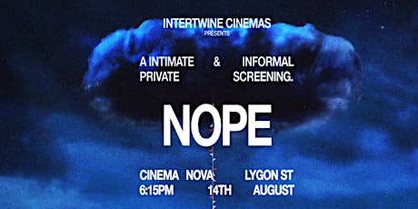 NOPE. -  an intimate private screening - hosted by INTERTWINE CINEMAS
