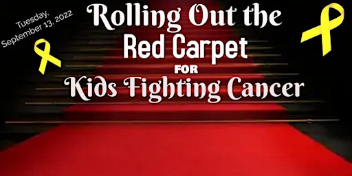 We are Rolling out the Red Carpet for Kids Fighting Cancer