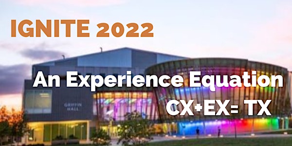 IGNITE! 2022: An Experience Equation
