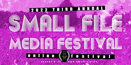 2022 Small File Media Festival Online Screenings
