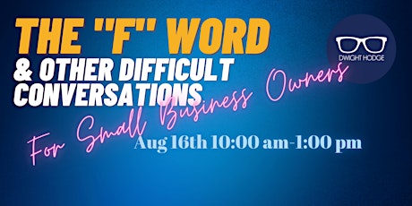 The "F" Word & Other Difficult Conversations.