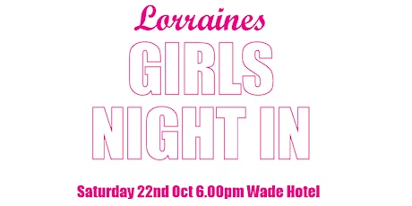Lorraines Girls Night In primary image