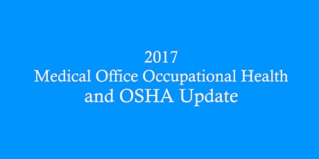 2017 Medical Office Occupational Health and OSHA Update primary image
