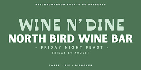 Wine n' Dine // Friday Feast @ North Bird
