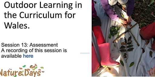 Outdoor learning in the Curriculum for Wales -Session 13: Assessment