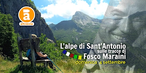 L'Alpe di Sant'Antonio, sulle tracce di Fosco Maraini