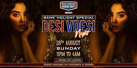 Bank Holiday special Desi Vdesi Night