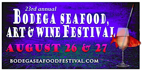 23rd annual Bodega Seafood, Art & Wine Festival primary image