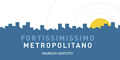 FORTISSIMISSIMO METROPOLITANO 2022 | Empoli