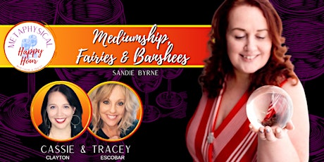 Mediumship, Fairies & Banshees with Sandie Byrne | Metaphysical Happy Hour!