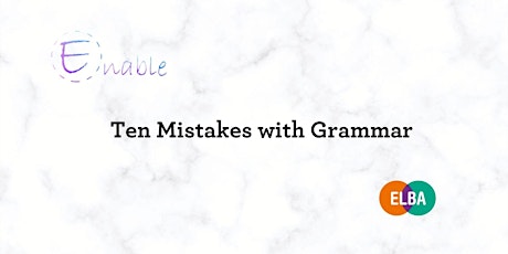 ELBA: ENABLE - Ten Mistakes with Grammar