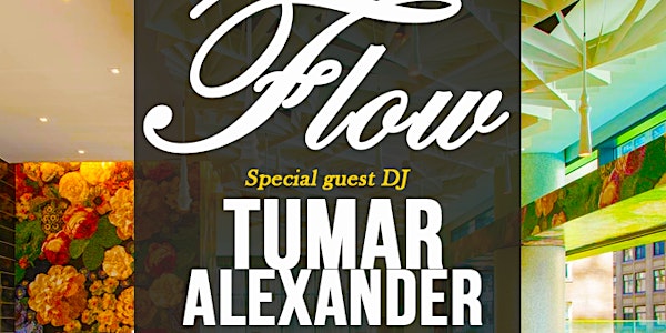 FLOW - GUEST DJ - TUMAR ALEXANDER - BENEFITTING ODAAT - W HOTEL