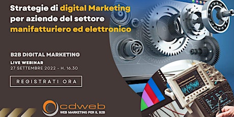 Industria manifatturiera & elettronica: Digital Marketing per il B2B