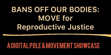 BANS OFF OUR BODIES: MOVE for Reproductive Justice
