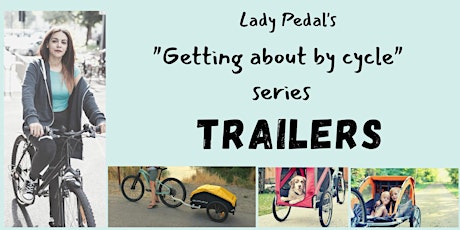Primaire afbeelding van Getting about by cycle series - trailers