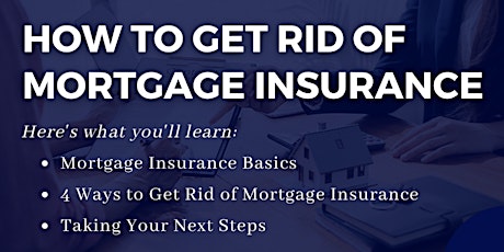 How to Get Rid of Mortgage Insurance