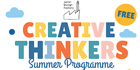 Free Creative Thinkers Summer Programme! (Aged 9-13)