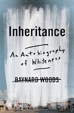 Baynard Woods: Inheritance (In Conversation with Leslie Streeter)