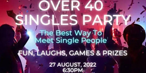 Over 40  Singles Party, Date Night Event, Much Better Than Speed Dating