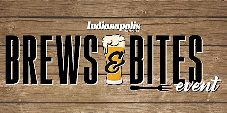 Indianapolis Monthly's Brews & Bites Event primary image