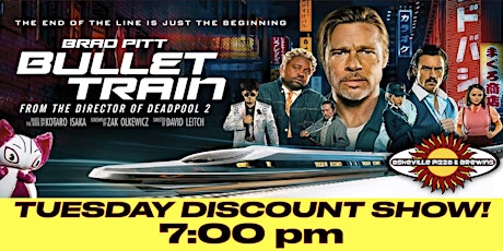 BULLET TRAIN - Tuesday Discount Show! - 7:00 PM