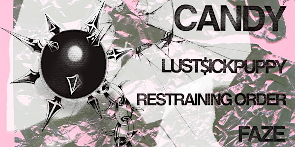 Candy ‣ Lust$ickPuppy ‣ Restraining Order ‣ Faze ‣ Deadbolt - Cabaret Fouf