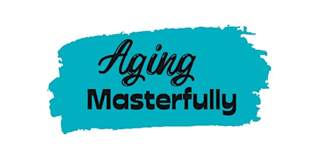 Aging Masterfully Seminar #3