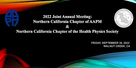 2022 Joint Annual Meeting: Nor Cal Chapter of AAPM & Health Physics Society