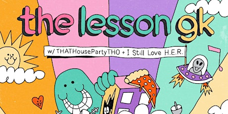 the lesson gk w/ THAT HOUSE PARTY THO and I Still Love H.E.R.