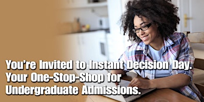 Instant Decision Day: Your One-Stop-Shop to Undergraduate Admissions