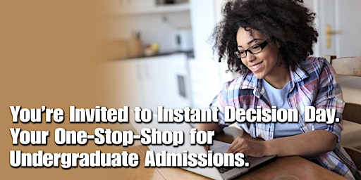 Instant Decision Day: Your One-Stop-Shop to Undergraduate Admissions