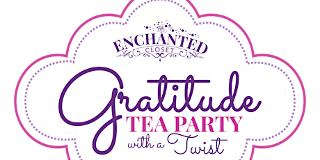 Enchanted Closet's Gratitude Tea Party with a Twist primary image