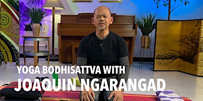 Yoga Bodhisattva with Joaquin Ngarangad (in-person class)