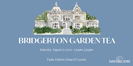 Bridgerton Garden Tea | August 27