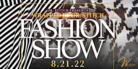 Dr. Stitch Presents: Wrapped Fashion Show