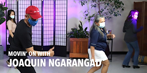 Movin' On with Joaquin Ngarangad (in-person class)