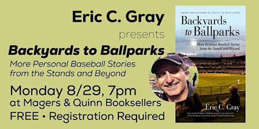 Eric C. Gray presents Backyards to Ballparks
