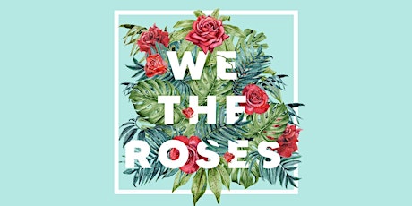 'We the Roses' Music & Art Festival