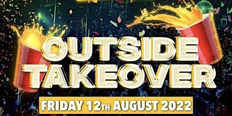 OUTSIDE TAKEOVER - Shoreditch Summer Party