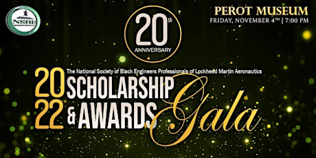NSBE Professionals of LM Aero - 20th Anniversary Scholarship & Awards Gala