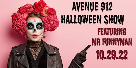 Avenue 912's Halloween Show Featuring Mr Funnyman