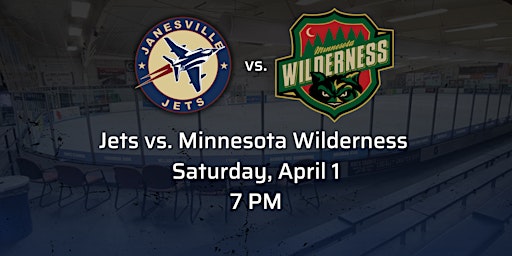 Sat Apr 1st Jets vs. Minnesota Wilderness