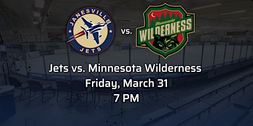 Fri Mar 31st Jets vs. Minnesota Wilderness
