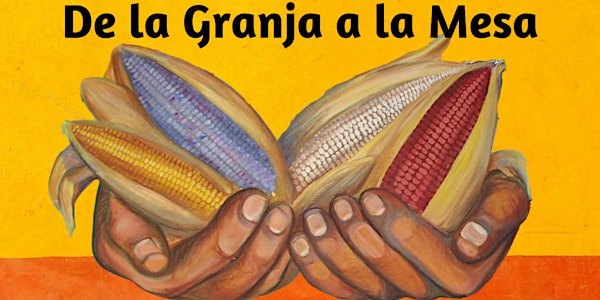 De la Granja a la Mesa Farm to Table Mexican Fiesta