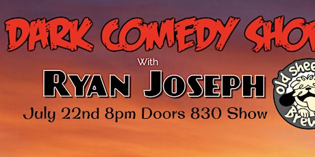 A Dark Comedy Show with Ryan Joseph