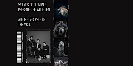Wolves of Glendale presents: The Wolf Den